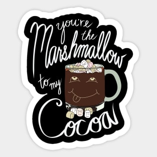 Hipster Holiday Holiday Pairings - You're the Marshmallow to my Cocoa Sticker